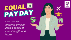 International Equal Pay Day: A Reminder That Your Money Deserves a Voice Too